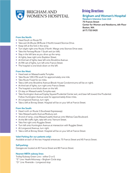 Driving Directions Brigham and Women’S Hospital Newborn Intensive Care Unit 75 Francis Street Center for Women and Newborns, 6Th Floor Boston, MA (617) 732-5420