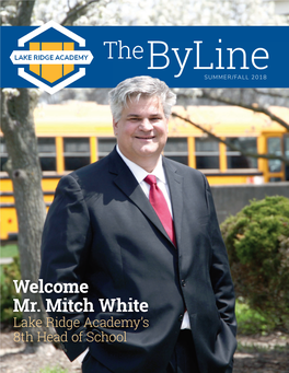 Mr. Mitch White Lake Ridge Academy’S 8Th Head of School SUMMER/FALL 2018 WELCOME MR