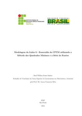 Modelagem Da Linha 9 - Esmeralda Da CPTM Utilizando O M´Etodo Dos Quadrados M´Inimose a S´Eriede Fourier