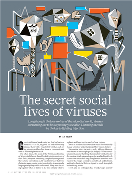 The Secret Social Lives of Viruses Long Thought the Lone Wolves of the Microbial World, Viruses Are Turning out to Be Surprisingly Sociable