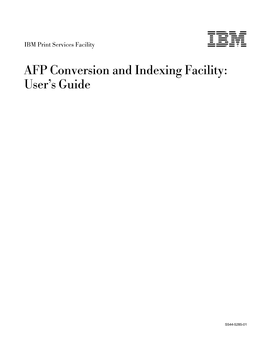 AFP Conversion and Indexing Facility: User's Guide