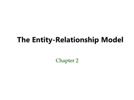 The Entity-Relationship Model