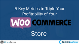 5 Key Metrics to Triple Your Profitability of Your