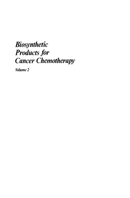 Biosynthetic Products for Cancer Chemotherapy Volume2 a Continuation Order Plan Is Available for This Series