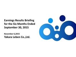 Earnings Results Briefing for the Six Months Ended September 30, 2015
