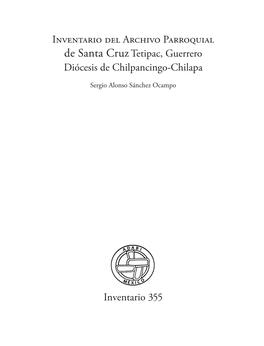 Inventario Del Archivo Parroquial De Santa Cruztetipac, Guerrero Diócesis De Chilpancingo-Chilapa Inventario