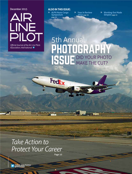 Air Line Pilots Association, International PHOTOGRAPHY DID YOUR PHOTO ISSUE MAKE the CUT? Page 17