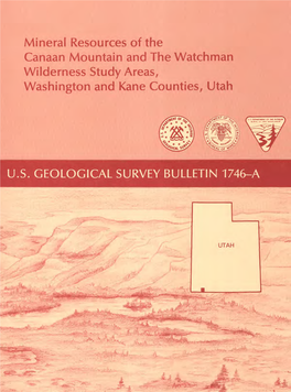 Mineral Resources of the Canaan Mountain and the Watchman Wilderness Study Areas, Washington and Kane Counties, Utah