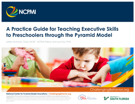 A Practice Guide for Teaching Executive Skills to Preschoolers Through the Pyramid Model