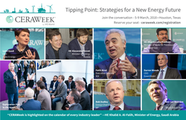 Tipping Point: Strategies for a New Energy Future Join the Conversation - 5-9 March, 2018 • Houston, Texas Reserve Your Seat - Ceraweek.Com/Registration By
