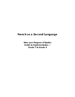 FSL Guide to Implementation — Grade 7 to Grade 9 (Nine-Year) © Alberta Education, Canada, 2008