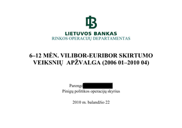 6–12 Mėn. Vilibor-Euribor Skirtumo Veiksnių Apžvalga (2006 01–2010 04)