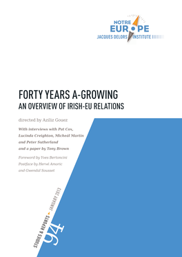 FORTY YEARS A-GROWING an OVERVIEW of IRISH-EU RELATIONS Directed by Aziliz Gouez
