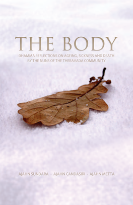 The Body.Indb 1 09/05/2013 12:07 the Body.Indb 2 09/05/2013 12:07 the Body.Indb 3 09/05/2013 12:07 the Body by Ajahn Sundara, Ajahn Candasiri and Ajahn Metta