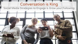 Conversation Is King Social Media Strategies to Engage & Grow Your Following Agenda