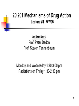 20.201 Mechanisms of Drug Action Lecture #1 9/7/05