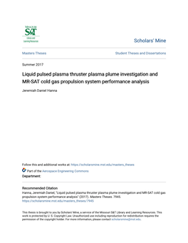 Liquid Pulsed Plasma Thruster Plasma Plume Investigation and MR-SAT Cold Gas Propulsion System Performance Analysis