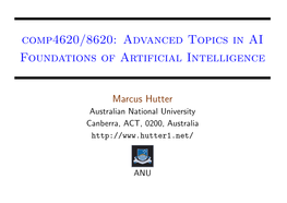 Comp4620/8620: Advanced Topics in AI Foundations of Artificial Intelligence