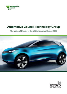 Automotive Council Technology Group the Value of Design in the UK Automotive Sector 2016