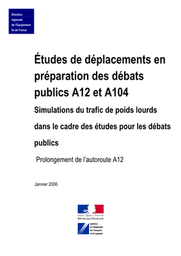 Études De Déplacements En Préparation Des Débats Publics A12 Et A104 Simulations Du Trafic De Poids Lourds Dans Le Cadre Des Études Pour Les Débats Publics