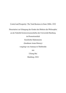 Control and Prosperity: the Teak Business in Siam 1880S–1932 Dissertation Zur Erlangung Des Grades Des Doktors Der Philosophie