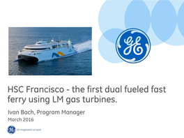 HSC Francisco - the First Dual Fueled Fast Ferry Using LM Gas Turbines