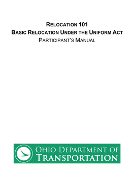 Relocation 101 Basic Relocation Under the Uniform Act Participant’S Manual