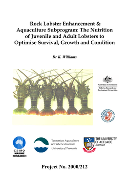 Rock Lobster Enhancement and Aquaculture Subprogram: the Nutrition of Juvenile and Adult Lobsters to Optimize Survival, Growth and Condition