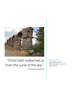 “Christ Hath Redeemed Us from the Curse of the Law.” 2 Corinthians & Galatians