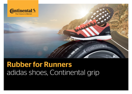 Rubber for Runners Adidas Shoes, Continental Grip 2 CASE STUDY ADIDAS RUNNING SHOE COOPERATION