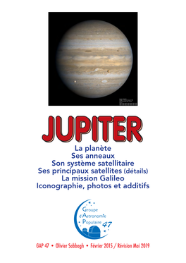 JUPITERJUPITER La Planète Ses Anneaux Son Système Satellitaire Ses Principaux Satellites (Détails) La Mission Galileo Iconographie, Photos Et Additifs