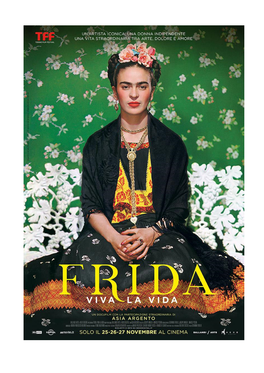 FRIDA. VIVA LA VIDA Una Produzione