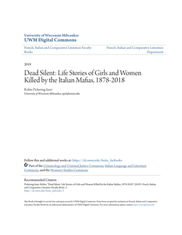 Dead Silent: Life Stories of Girls and Women Killed by the Italian Mafias, 1878-2018 Robin Pickering-Iazzi University of Wisconsin-Milwaukee, Rpi2@Uwm.Edu