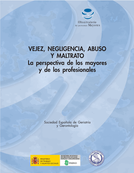 VEJEZ, NEGLIGENCIA, ABUSO Y MALTRATO La Perspectiva De Los Mayores Y De Los Profesionales