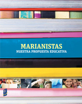 NUESTRA PROPUESTA EDUCATIVA MARIANISTAS Nuestra Propuesta Educativa Provincia De España