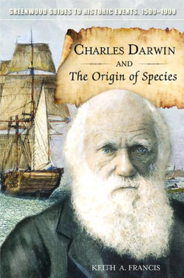 Charles Darwin and the Origin of Species Recent Titles in Greenwood Guides to Historic Events, 1500–1900