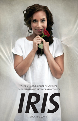 Irisjuly 22–31, 2016 the Richard B. Fisher Center