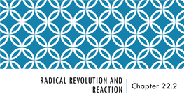 RADICAL REVOLUTION and REACTION Chapter 22.2 MOVE to RADICALISM