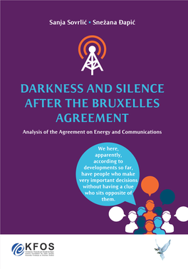 DARKNESS and SILENCE AFTER the BRUXELLES AGREEMENT Analysis of the Agreement on Energy and Communications
