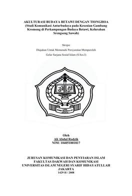 AKULTURASI BUDAYA BETAWI DENGAN TIONGHOA (Studi Komunikasi Antarbudaya Pada Kesenian Gambang Kromong Di Perkampungan Budaya Betawi, Kelurahan Srengseng Sawah)