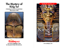 The Mystery of LEVELED BOOK • Z King Tut a Reading A–Z Level Z Leveled Book Word Count: 2,430