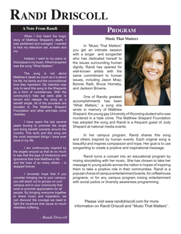 RANDI DRISCOLL a Note from Randi PROGRAM When I ﬁrst Heard the Tragic Story of Matthew Shepard’S Death, I Music That Matters