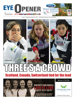 LIVE IT LIVE Again and Again There Is Still Time to Get Your Tickets! AVAILABLE at the STABLE BOX OFFICE Page 2 2016 Ford World Women’S Curling Championship