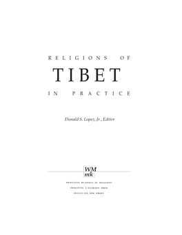 Page 1 R E L I G I O N S O F TIBET I N P R a C T I C E Donald S. Lopez, Jr