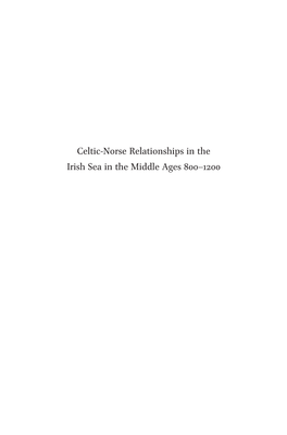 Celtic-Norse Relationships in the Irish Sea in the Middle Ages 800–1200 the Northern World