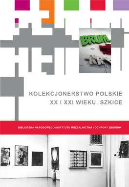 Kolekcjonerstwo Polskie XX I XXI Wieku. Szkice