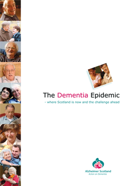 The Dementia Epidemic - Where Scotland Is Now and the Challenge Ahead Acknowledgements