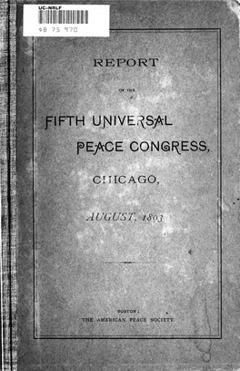 Report of the Fifth Universal Peace Congress, August 14-20, 1893, At