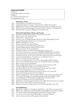 DRAGANA JURIŠIĆ Studio 13 Temple Bar Gallery and Studios Dublin 2 E: Dragana.Jurisic@Gmail.Com W: Draganajurisic.Com