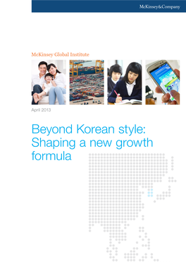 Beyond Korean Style: Shaping a New Growth Formula Growth a New Shaping Style: Korean Beyond